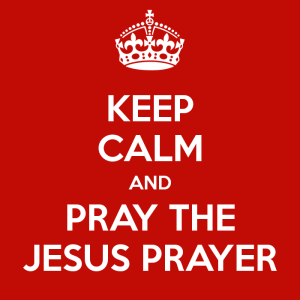 Keep calm and pray the Jesus Prayer
